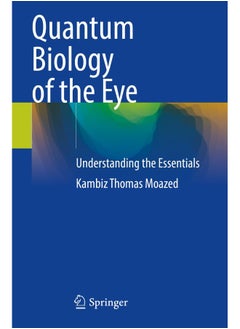 Quantum Biology of the Eye: Understanding the Essentials 