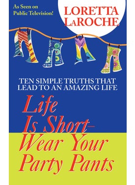 Life Is Short, Wear Your Party Pants 
