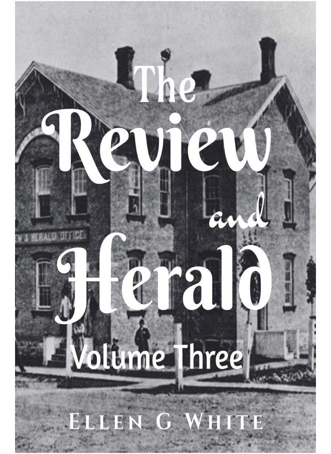 The Review and Herald (Volume Three) 