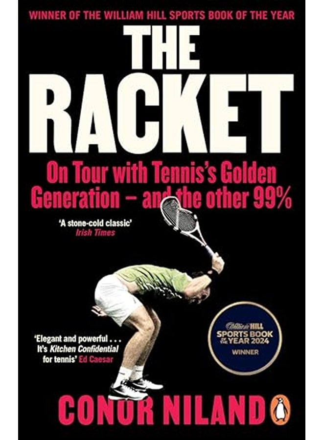 The Racket: On Tour with Tennis's Golden Generation - and the other 99%