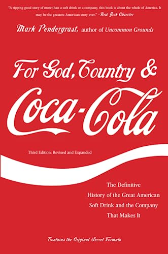 For God Country And Cocacola The Definitive History Of The Great American Soft Drink And The Com