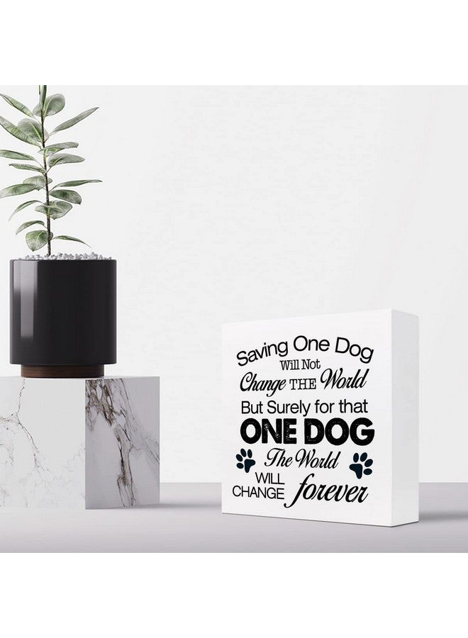 z-crange z-crange Saving One Dog Will Not Change The World Wood Box Sign Decor Desk Sign,Inspirational Dog Rescue Box Block Sign for Dog Mom Home Bedroom Office Shelf Table Decor Decorations - Image 4