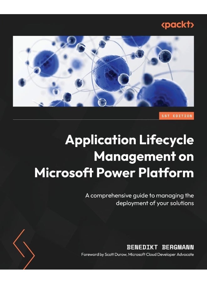 ​Application Lifecycle Management on Microsoft Power Platform: A comprehensive guide to managing the deployment of your solutions 