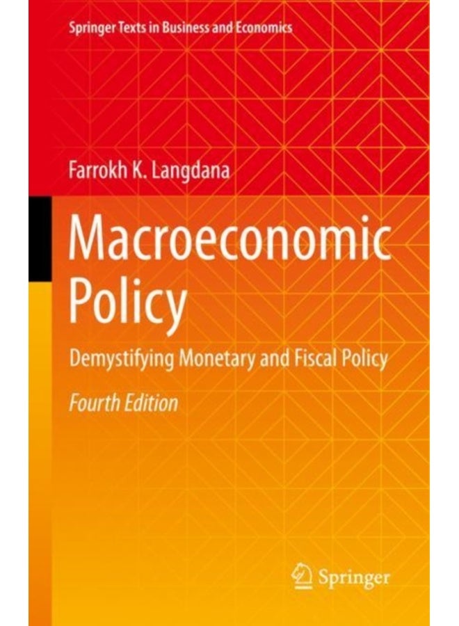 Macroeconomic Policy : Demystifying Monetary and Fiscal Policy 