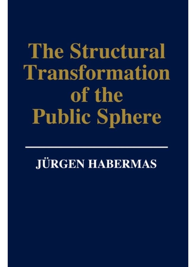 The Structural Transformation of the Public Sphere An Inquiry Into a Category of Bourgeois Society - Paperback
