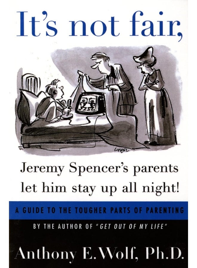 It's Not Fair, Jeremy Spencer's Parents Let Him Stay up All Night!: A Guide to the Tougher Parts of Parenting  - Image 1