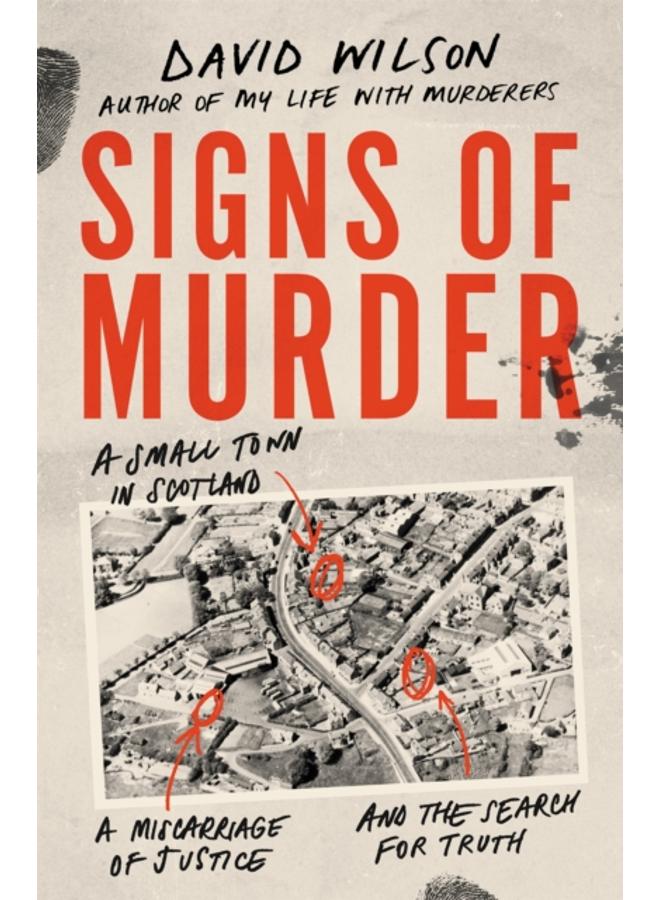 Signs of Murder : A small town in Scotland, a miscarriage of justice and the search for the truth 