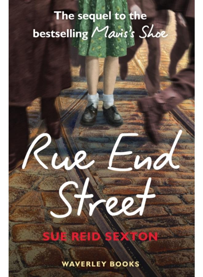 Rue End Street : The Sequel to Mavis's Shoe