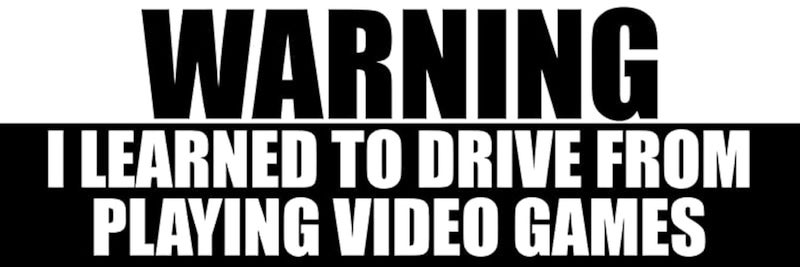 Black Warning I Learned to Drive from Playing Video Games Bumper Sticker Funny Gamer Teen Driver Race Speed Fast GTA Gaming Vinyl Decal for car Truck 3 x 8 inch