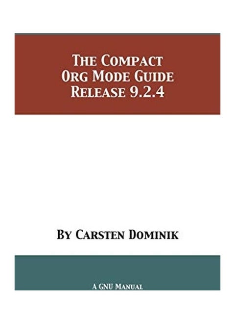 The Compact Org Mode Guide Release 9.2.4