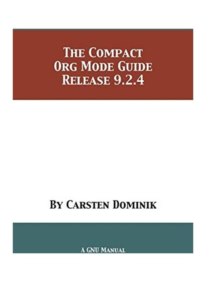 The Compact Org Mode Guide Release 9.2.4 
