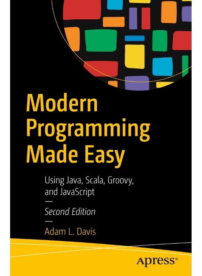 Modern Programming Made Easy: Using Java, Scala, Groovy, and JavaScript