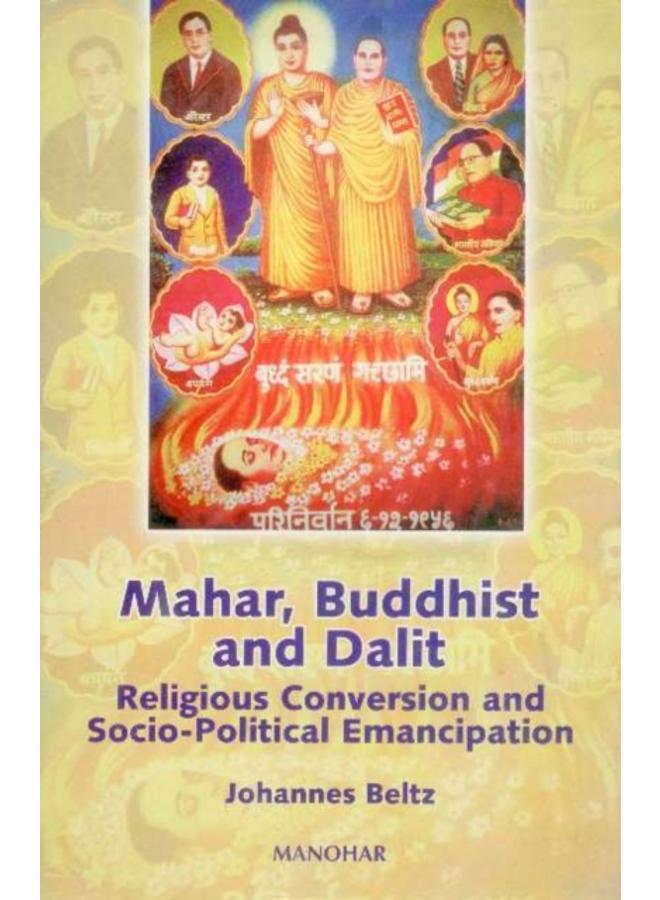 Mahar, Buddhist and Dalit : Religious Conversion and Socio-Political Emancipation