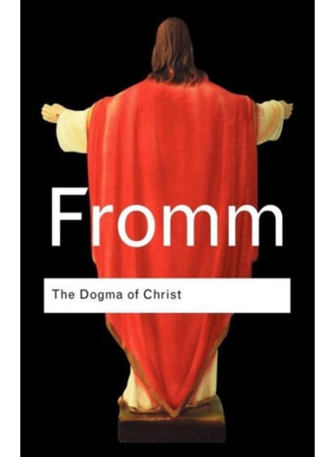 The Dogma of Christ And Other Essays on Religion Psychology and Culture - Paperback