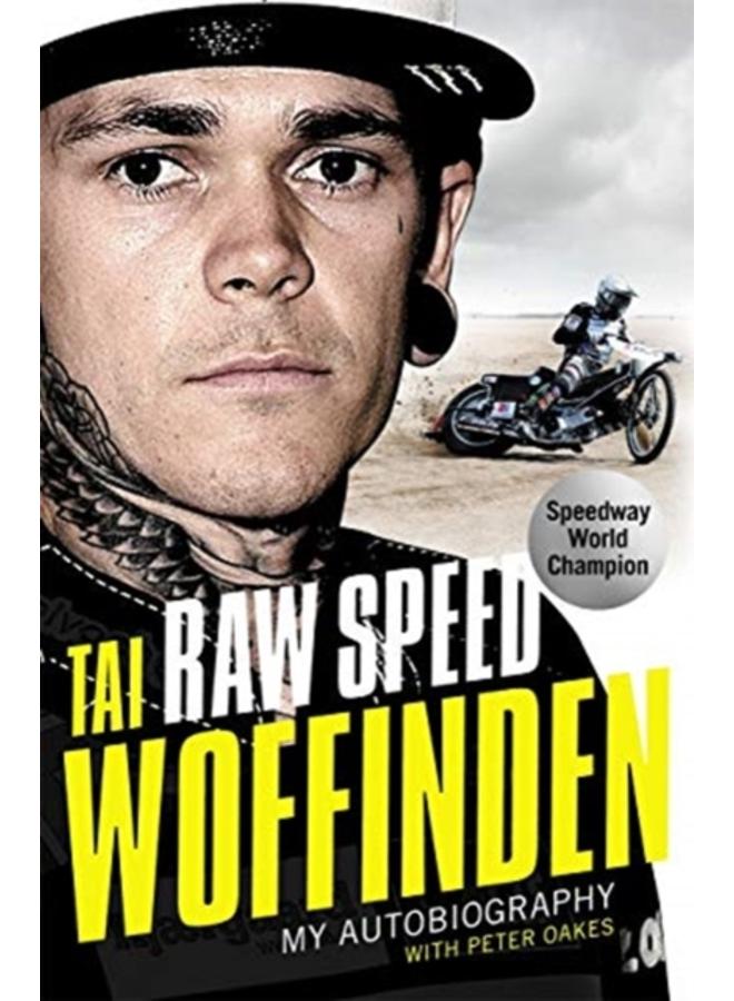 Raw Speed - The Autobiography of the Three-Times World Speedway Champion 