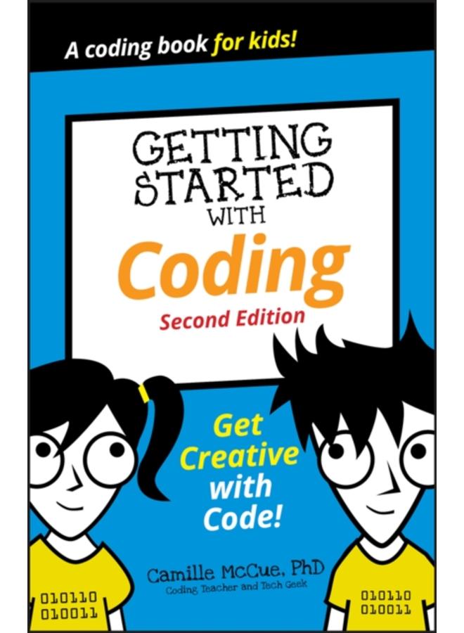 Getting Started with Coding : Get Creative with Code! 
