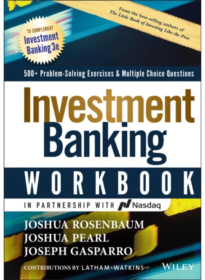 Investment Banking Workbook : 500+ Problem Solving Exercises & Multiple Choice Questions 