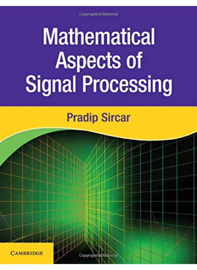 Mathematical Aspects of Signal Processing 
