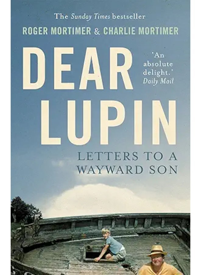 Dear Lupin... - Letters To A Wayward Son