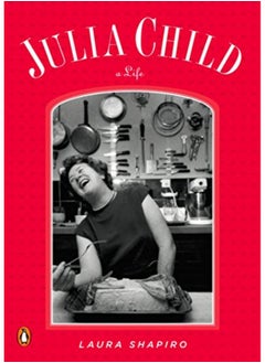 Julia Child: A Life (Penguin Lives)