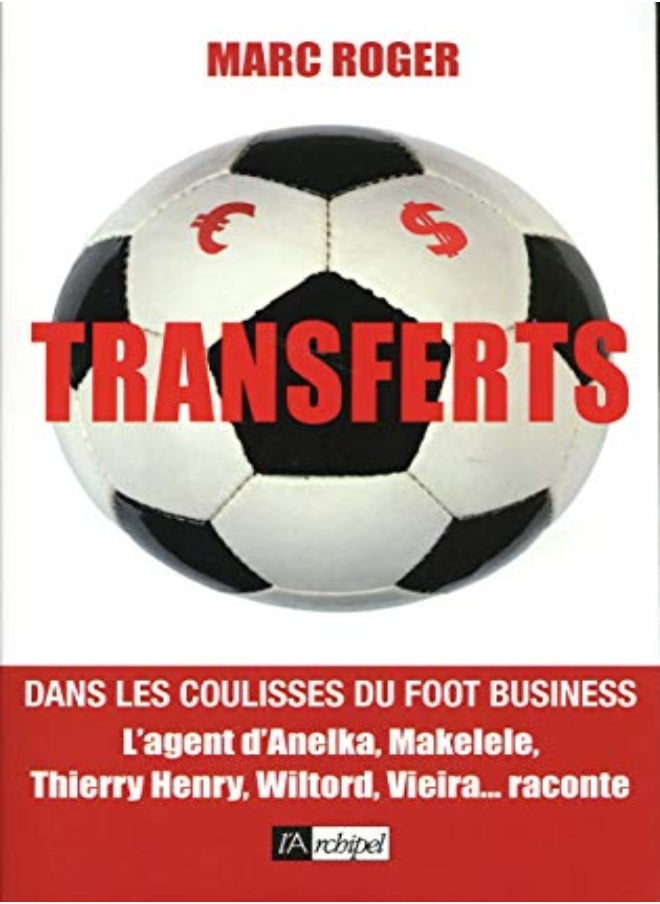 Transferts: dans les Coulisses du Foot Business 