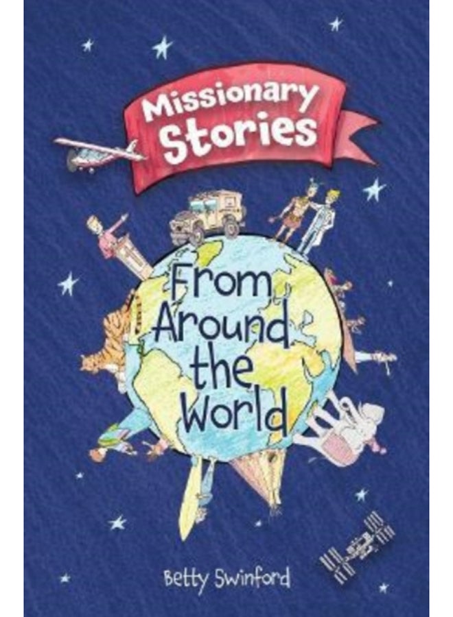 Missionary Stories From Around the World 