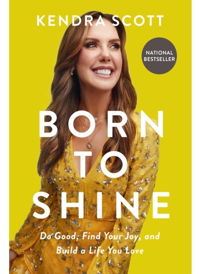 Born to Shine Do Good Find Your Joy and Build a Life You Love - Paperback