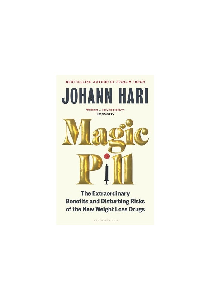 Magic Pill The Extraordinary Benefits And Disturbing Risks Of The New Weight Loss Drugs