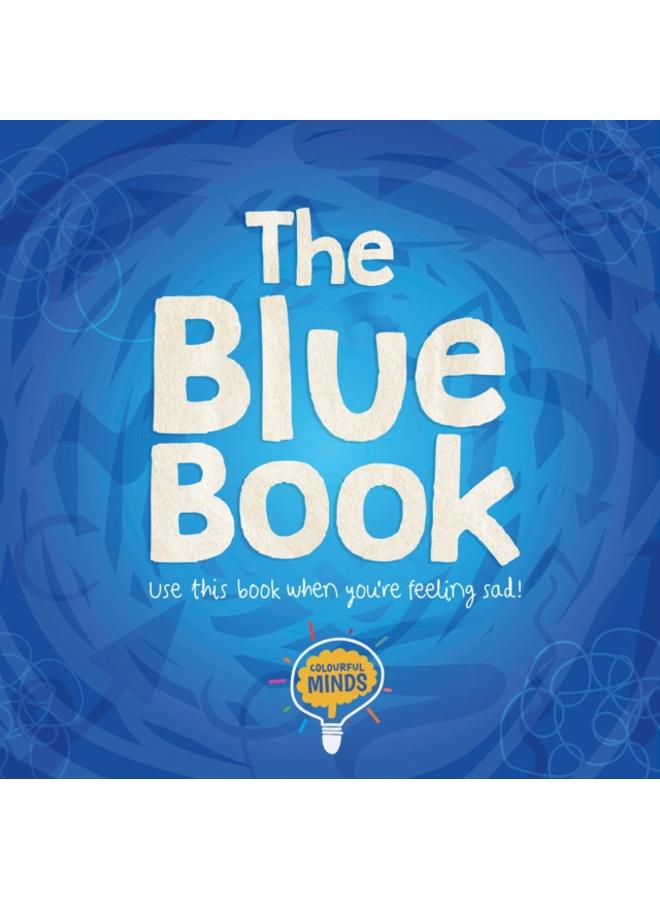 The Blue Book : Use this book when you're feeling sad!