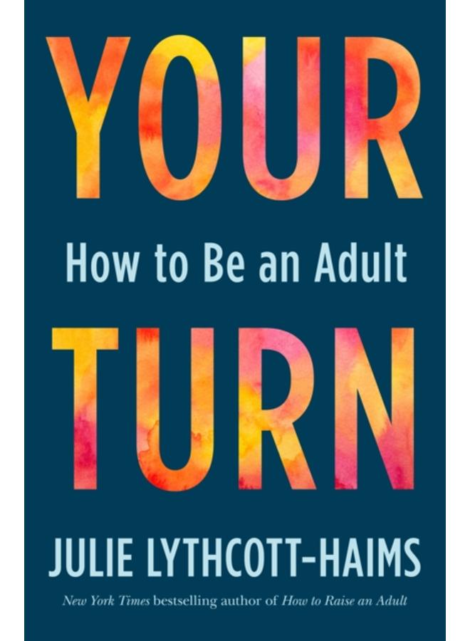 Your Turn : How to Be an Adult 