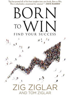 Born to Win: Find Your Success Code by Zig Ziglar