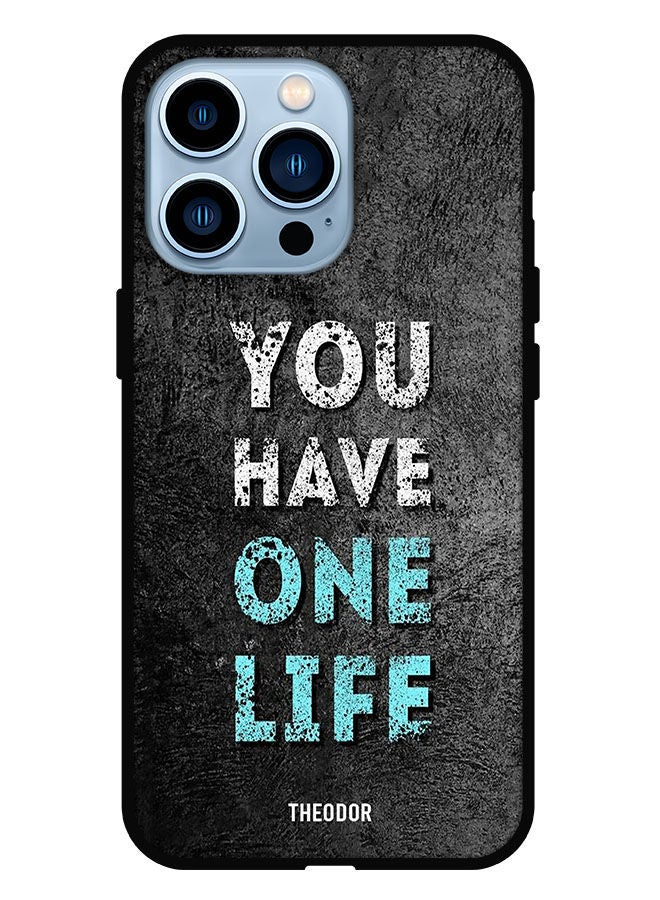 Theodor Protective Case Cover For iPhone 13 Pro You Have One Life - Image 1
