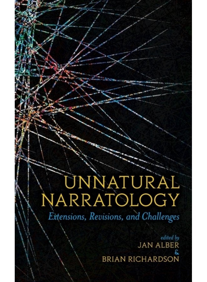 Unnatural Narratology Extensions Revisions and Challenges - Hardback
