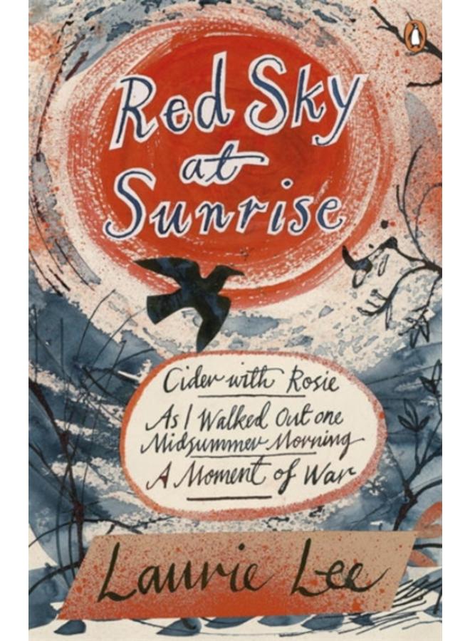 Red Sky at Sunrise : Cider with Rosie, As I Walked Out One Midsummer Morning, A Moment of War 