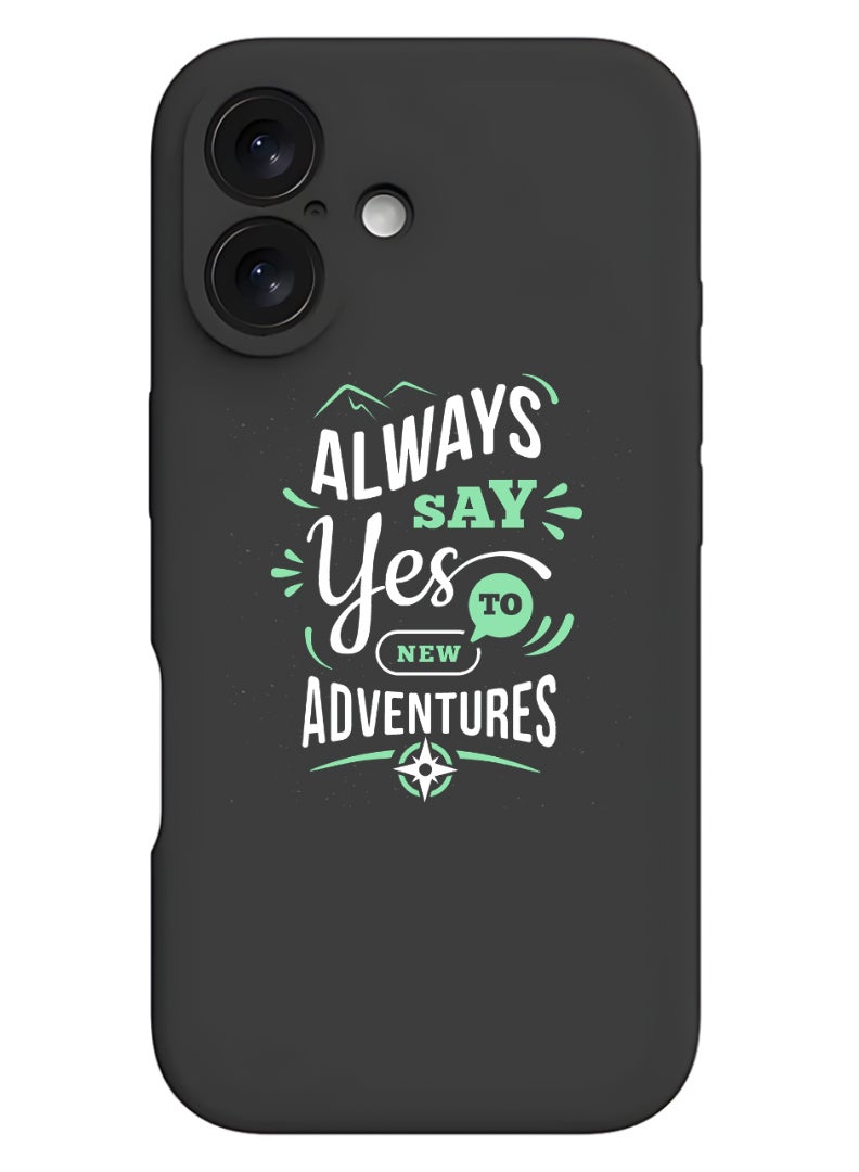 Theodor iPhone 16 Black Protective Slim Fit Case Liquid Silicone Cover with Full Body Protection Anti-Scratch Shockproof Case For iPhone - always say yes to - Image 1