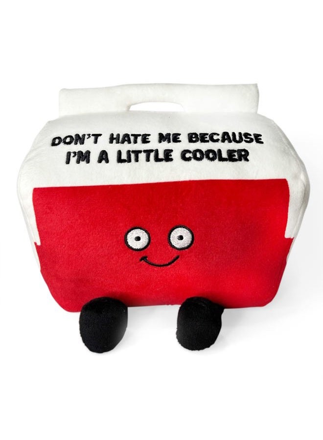 Punchkins Cooler Plushie - Don't Hate Me Because I'm A Little Cooler Funny Cooler Plush, Gift for Friends, Sassy Plush Toy for Gifting - Image 1