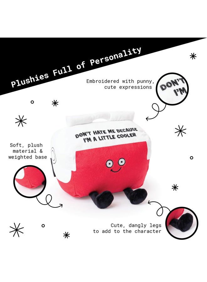 Punchkins Cooler Plushie - Don't Hate Me Because I'm A Little Cooler Funny Cooler Plush, Gift for Friends, Sassy Plush Toy for Gifting - Image 5