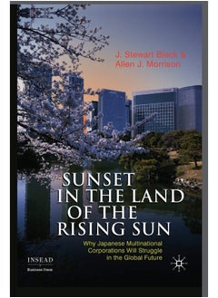 Sunset in the Land of the Rising Sun: Why Japanese Multinational Corporations Will Struggle in the Global Future
