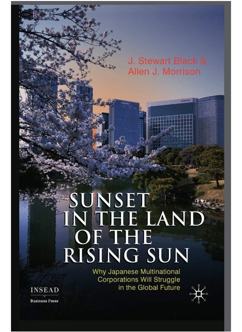 Sunset in the Land of the Rising Sun: Why Japanese Multinational Corporations Will Struggle in the Global Future