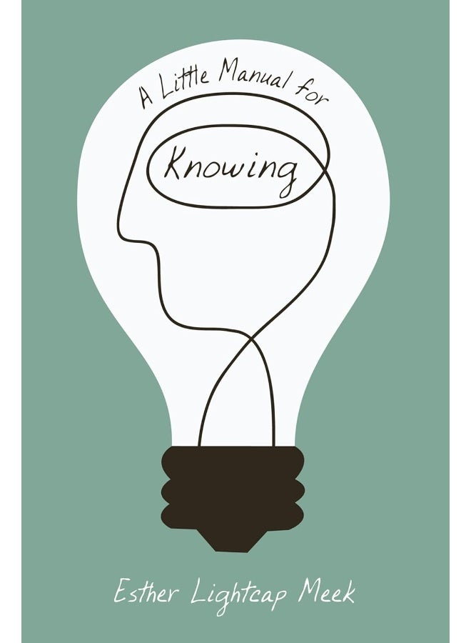 A Little Manual for Knowing