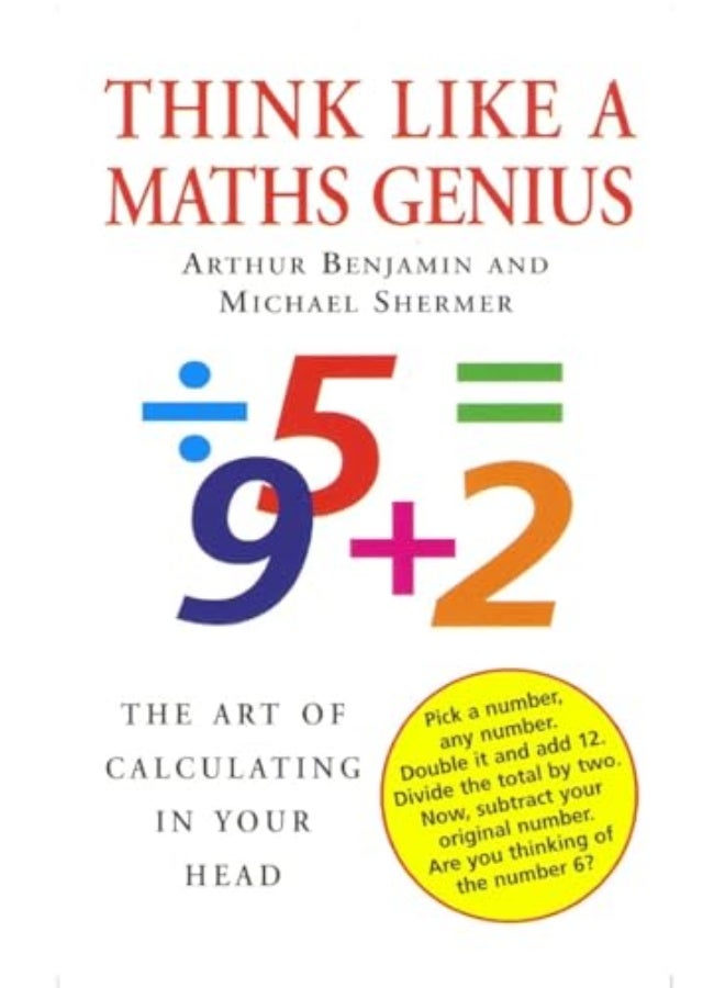 Think Like A Maths Genius The Art Of Calculating In Your Head