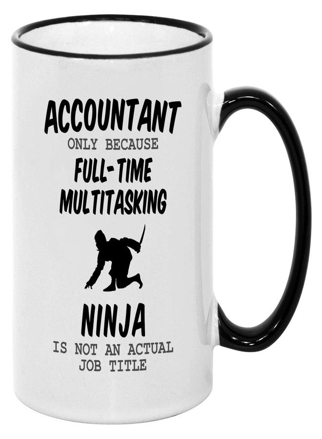 Casitika Accountant Gifts. 11 oz Accounting Mug. Gifts for Accountants Idea. CPA Mugs for Co-Workers. Only Because Ninja is not an Actual Job Title. - Image 1