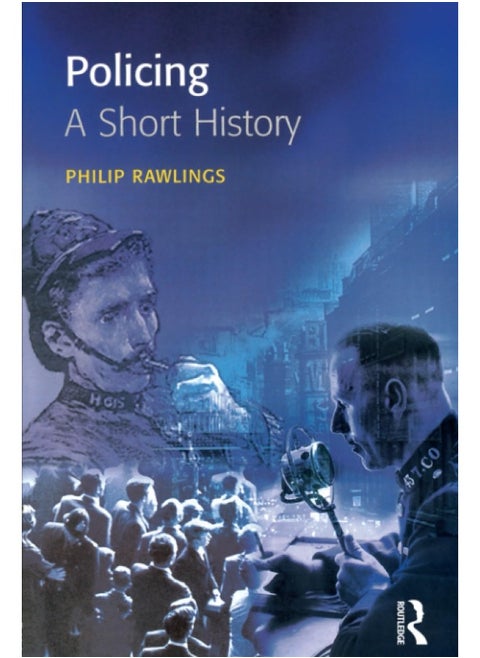Policing: A Short History: A Short History