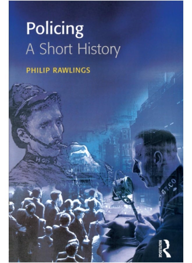 Policing: A Short History: A Short History