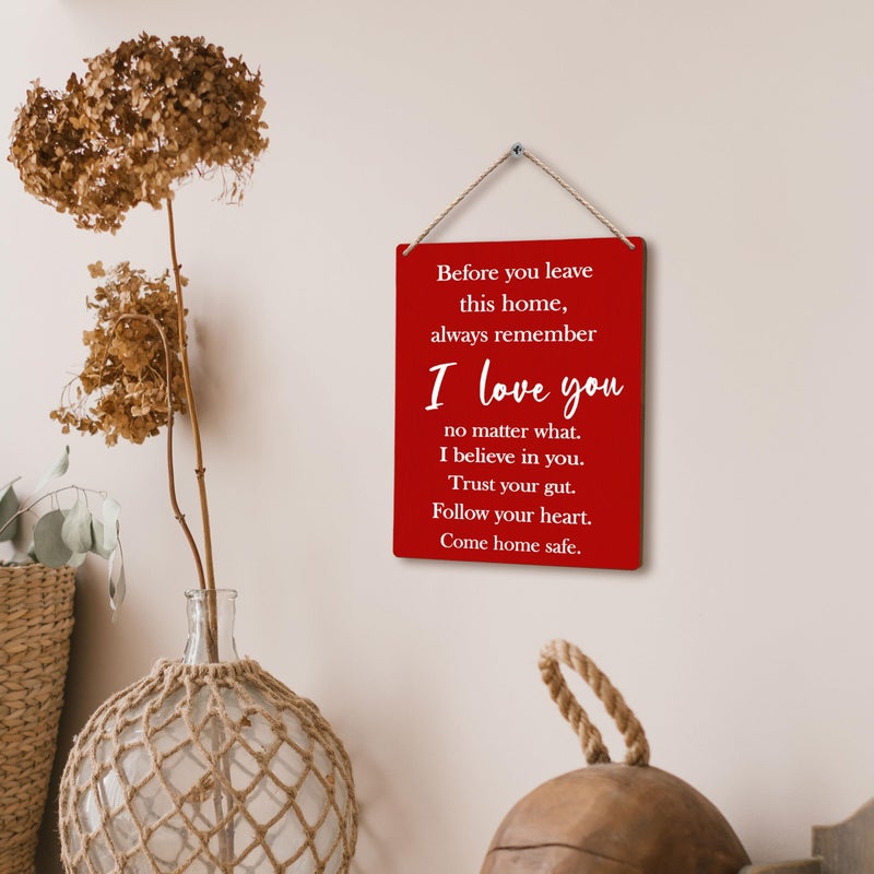 FUGWN Before You Leave This Home Always Remember I Love You Sign - Hanging Wooden Sign 8x10, Entryway Decor, Inspirational Motivational Decor (Red) - Image 4