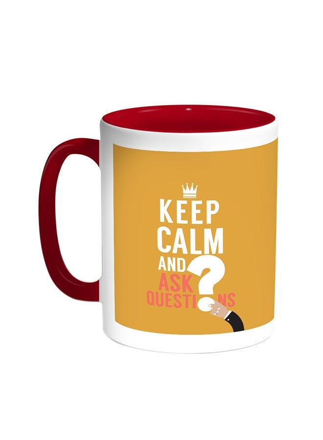 Keep Calm And Ask Questions Printed Coffee Mug Red/White 11ounce