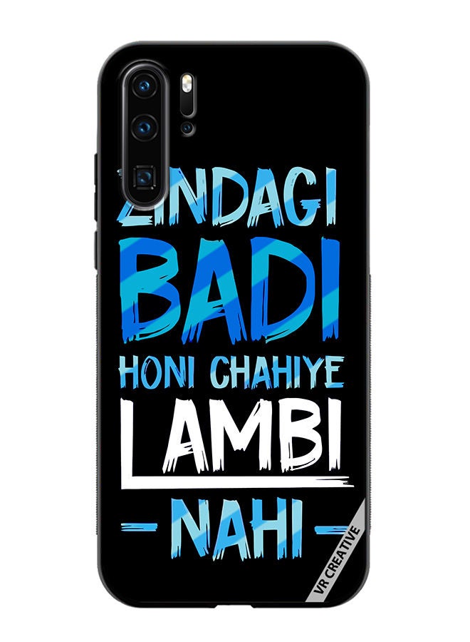 VR CREATIVE Protective Case Cover For Huawei P30 Pro Zindagi Badi Honi Chahilye Lambi -Nahi- Quots Design Multicolour - Image 1