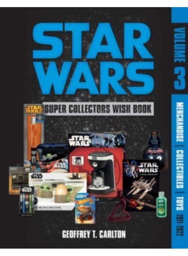 Star Wars Super Collector s Wish Book Vol 3 Merchandise Collectibles Toys 2011 2022 - Hardback