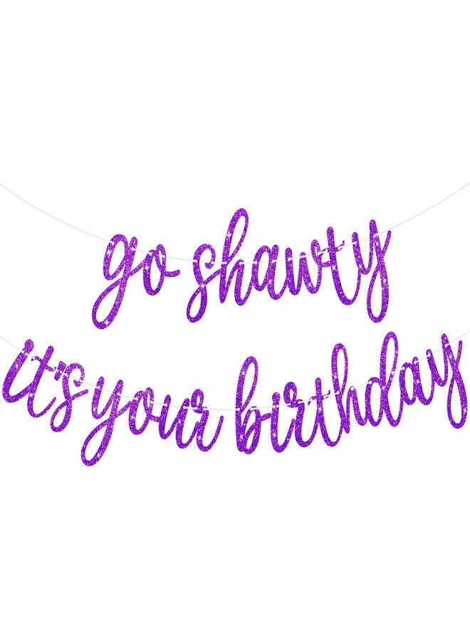 LIGHOON Pre-strung Go Shawty It's Your Birthday Banner for Women Hip Hop Theme Glitter Happy Birthday Banner Rap Theme Happy Birthday Sign for birthday Party Decorations Supplies (Purple) - Image 1