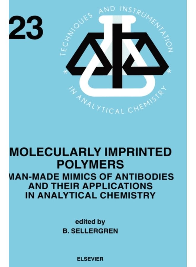 Molecularly Imprinted Polymers Man Made Mimics of Antibodies and their Application in Analytical Chemistry Volume 23 - Hardback